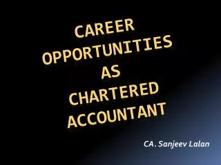 CAREER OPPO R TUNITIES AS CHARTERED ACCOUNTANT