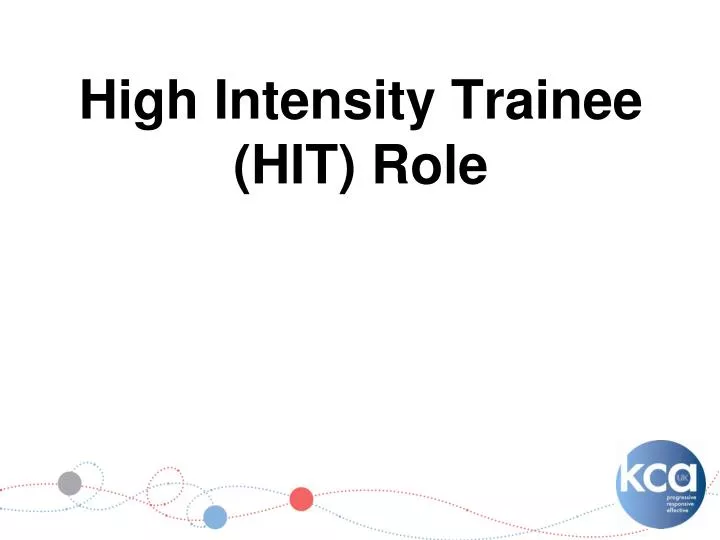 high intensity trainee hit role