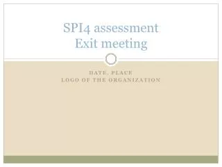 SPI4 assessment Exit meeting