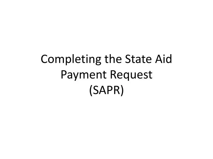 completing the state aid payment request sapr