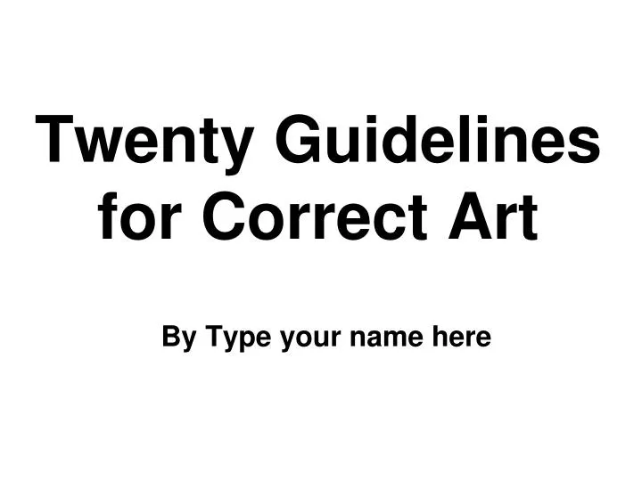 twenty guidelines for correct art