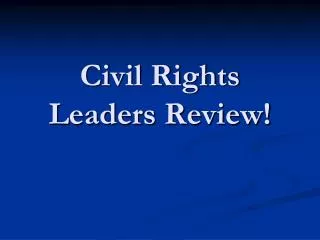 Civil Rights Leaders Review!