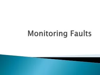 Monitoring Faults