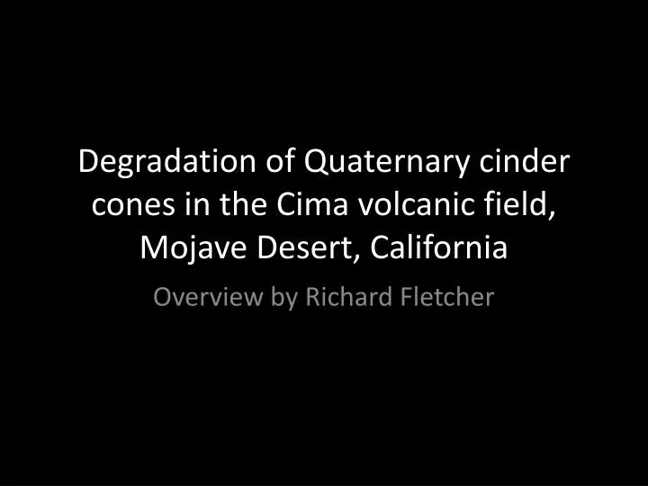 degradation of quaternary cinder cones in the cima volcanic field mojave desert california