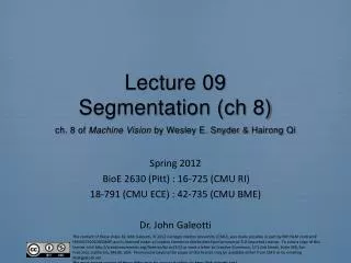 Lecture 09 Segmentation ( ch 8 ) ch. 8 of Machine Vision by Wesley E. Snyder &amp; Hairong Qi