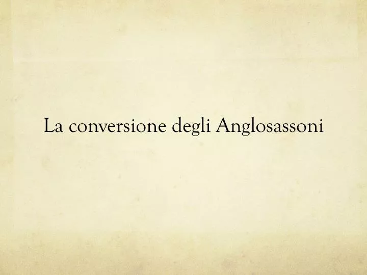 la conversione degli anglosassoni