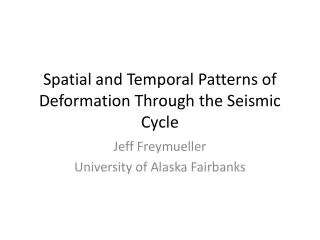 Spatial and Temporal Patterns of Deformation Through the Seismic Cycle