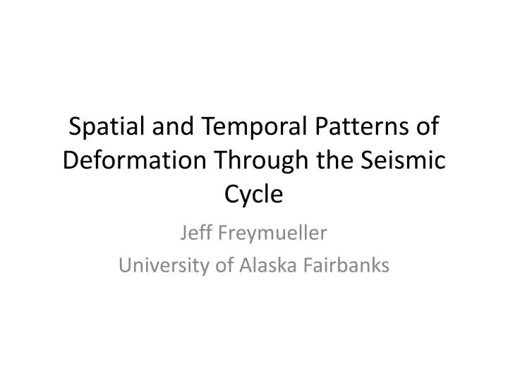 spatial and temporal patterns of deformation through the seismic cycle