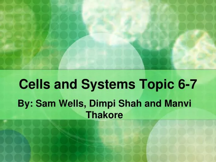 cells and systems topic 6 7
