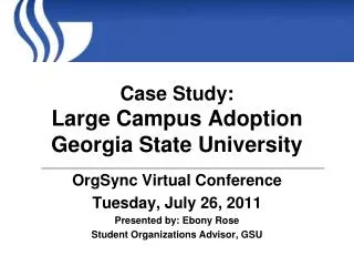 Case Study: Large Campus Adoption Georgia State University