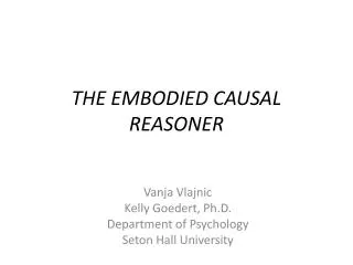 THE EMBODIED CAUSAL REASONER