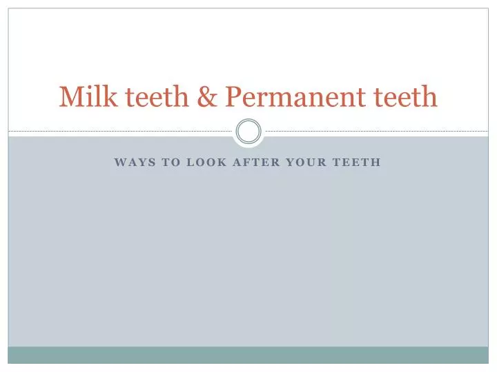 milk teeth permanent teeth