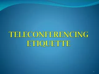TELECONFERENCING ETIQUETTE