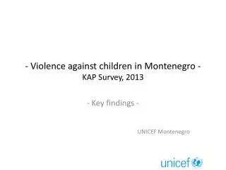 - Violence against children in Montenegro - KAP Survey , 2013