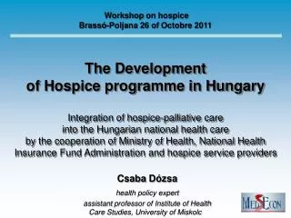 The Development of Hospice programme in Hungary Integration of hospice-palliative care