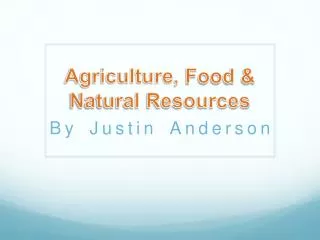 Agriculture , Food &amp; Natural Resources