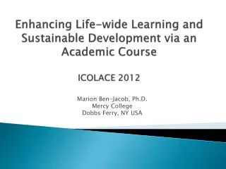 Enhancing Life-wide Learning and Sustainable Development via an Academic Course ICOLACE 2012