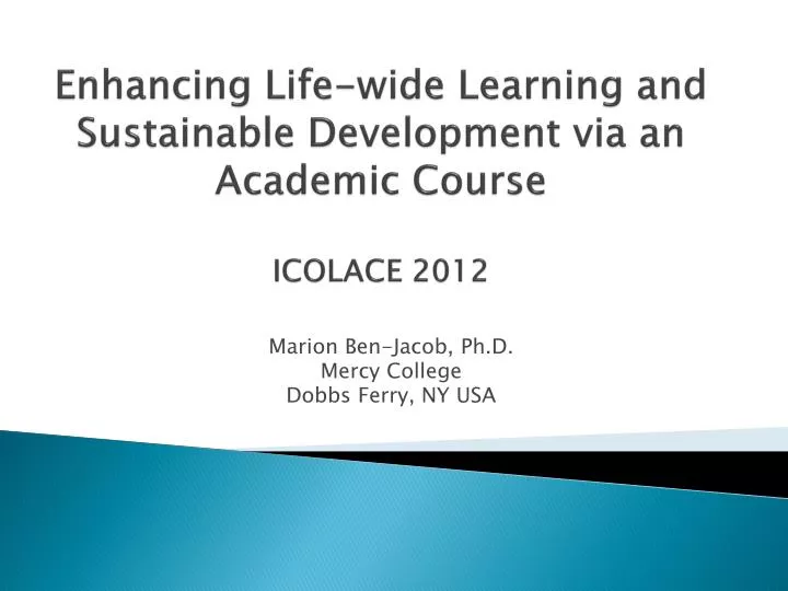 enhancing life wide learning and sustainable development via an academic course icolace 2012