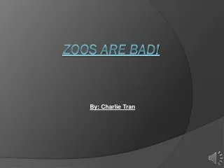 Zoos Are Bad!