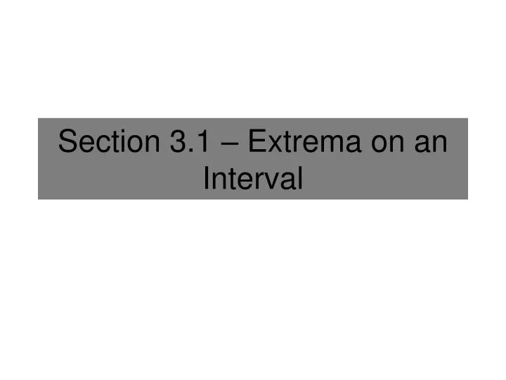 section 3 1 extrema on an interval