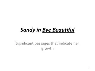 Sandy in Bye Beautiful