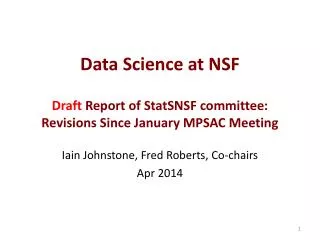 Data Science at NSF Draft Report of StatSNSF committee: Revisions Since January MPSAC Meeting