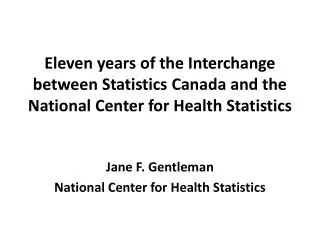 Jane F. Gentleman National Center for Health Statistics