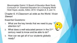 Chapter 6: A Classroom as wide as the World, Vivian Stewart Essential Questions: