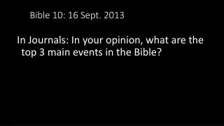 Bible 10: 16 Sept. 2013