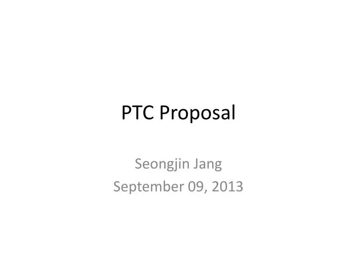 ptc proposal