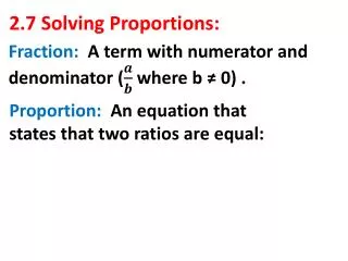 2.7 Solving Proportions: