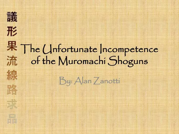 the unfortunate incompetence of the muromachi shoguns