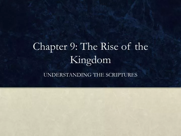 chapter 9 the rise of the kingdom