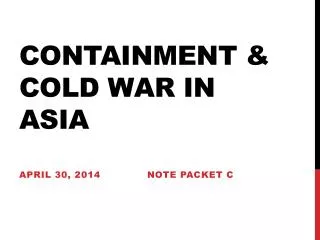 Containment &amp; cold war in Asia