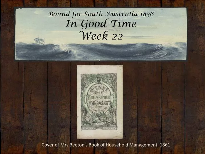 bound for south australia 1836 in good time week 22