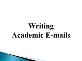 Writing Academic E-mails