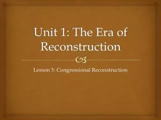 Unit 1: The Era of Reconstruction