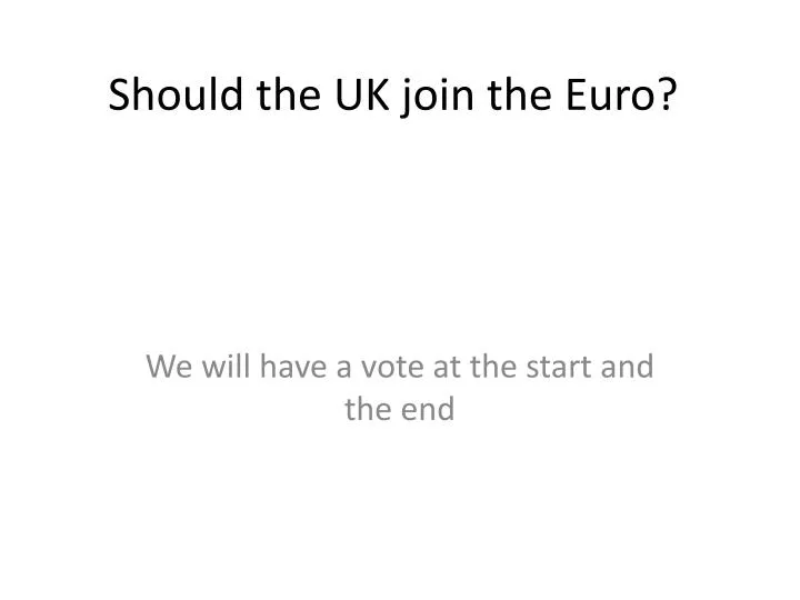 should the uk join the euro