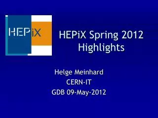 HEPiX Spring 2012 Highlights