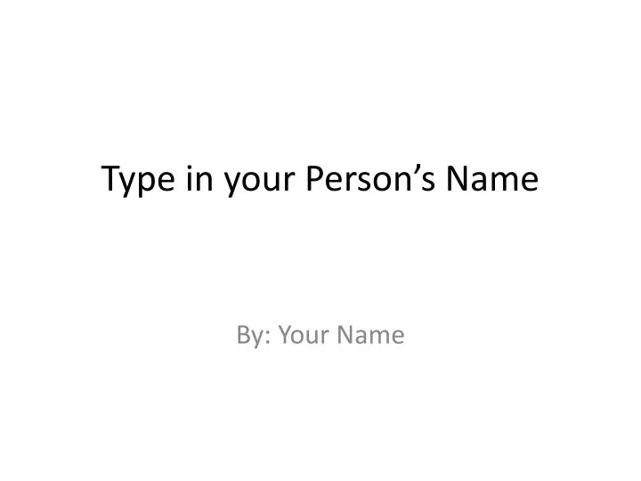 type in your person s name