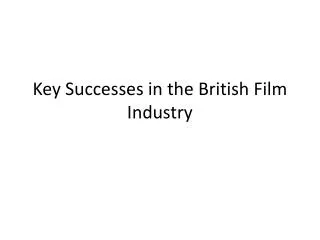 Key Successes in the British Film Industry