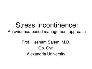 Stress Incontinence: An evidence-based management approach