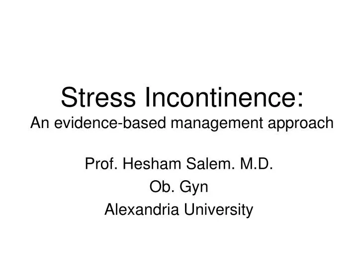 stress incontinence an evidence based management approach