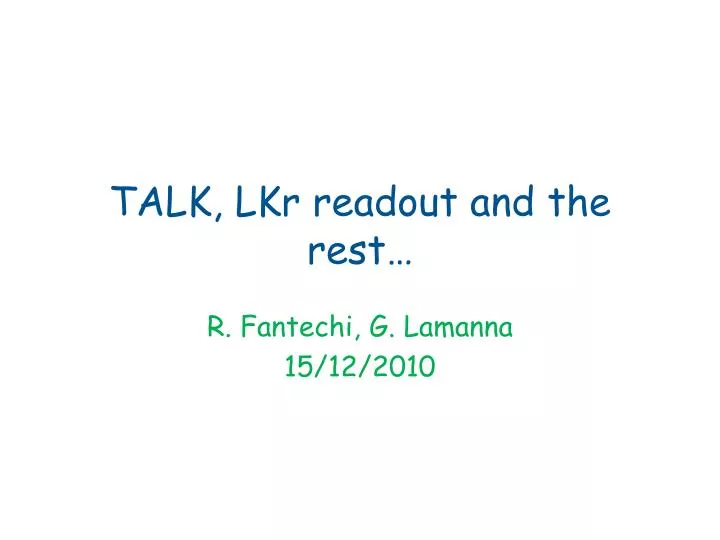 talk lkr readout and the rest