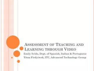 Assessment of Teaching and Learning through Video