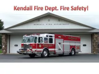 Kendall Fire Dept. Fire Safety!
