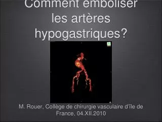 comment emboliser les art res hypogastriques