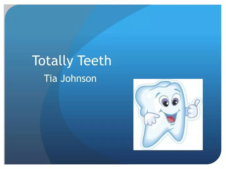 totally teeth tia johnson