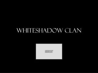 WhiteShadow clan