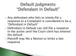 Understanding Default Judgments and Defendant Default Procedures in Civil Litigation - slide 1